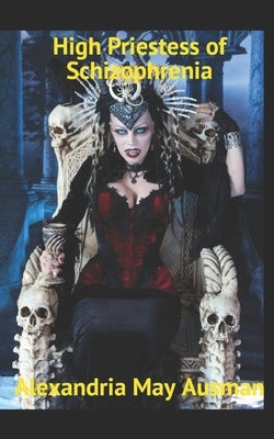 High Priestess of Schizophrenia by Ausman, Jon