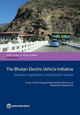 Bhutan Electric Vehicle Initiative: Scenarios, Implications, and Economic Impact by Zhu, Da