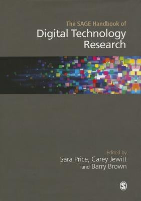 The SAGE Handbook of Digital Technology Research by Price, Sara