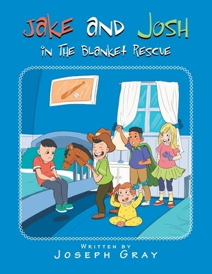 Jake and Josh in the Blanket Rescue by Gray, Joseph