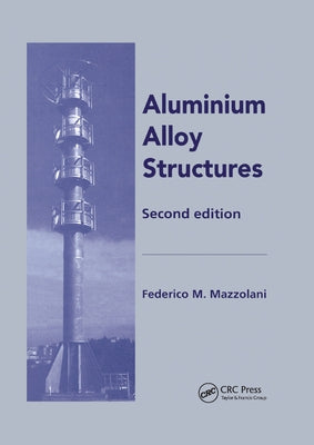 Aluminium Alloy Structures by Mazzolani, Federico