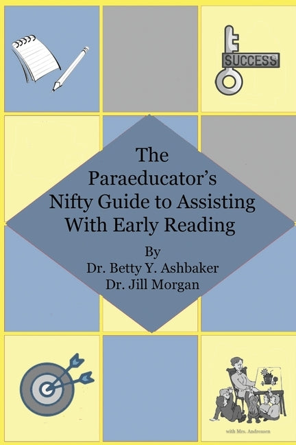The Paraeducator's Nifty Guide to Assisting With Early Reading by Morgan, Jill