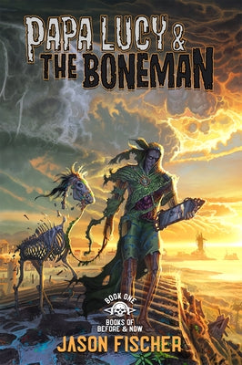 Papa Lucy & the Boneman by Fischer, Jason
