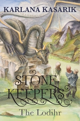 Stone Keepers: The Lodihr by Kasarik, Karlana