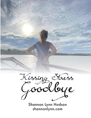 Kissing Stress Goodbye Workbook 2020 by Hodson, Shannon