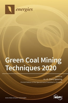 Green Coal Mining Techniques 2020 by Spearing, A. J. S. (sam)