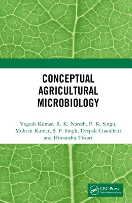 Conceptual Agricultural Microbiology by Kumar, Yogesh