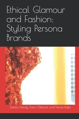 Ethical Glamour and Fashion: Styling Persona Brands by Obbard, Kiera