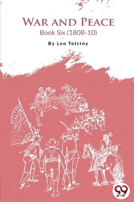 War and Peace Book 6 by Tolstoy, Leo