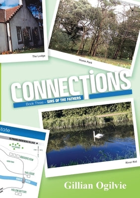 Connections Book Three: Sins of the Fathers by Ogilvie, Gillian