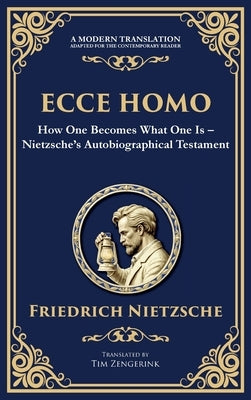 Ecce Homo: How to Become Who You Are by Nietzsche, Friedrich