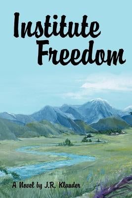 Institute Freedom by Klauder, J. R.