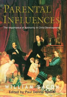 Parental Influences by Bacon, William