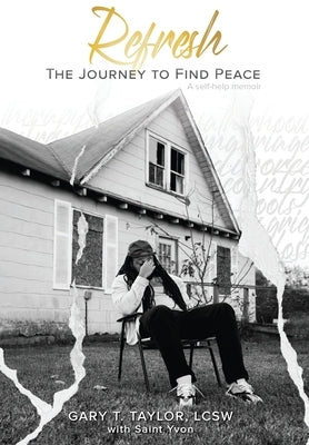 Refresh: The Journey To Find Peace by Taylor, Gary