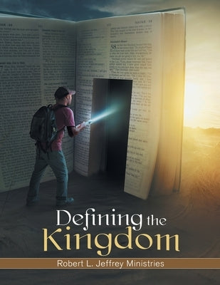 Defining the Kingdom by Jeffrey, Robert