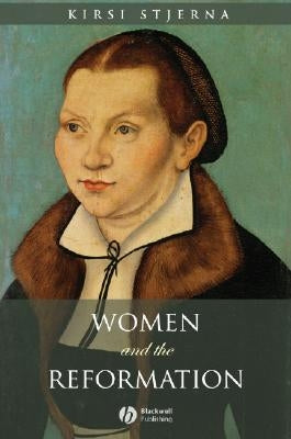 Women and the Reformation by Stjerna, Kirsi