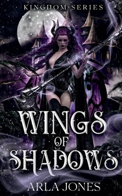 Wings of Shadows by Jones, Arla