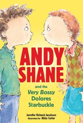 Andy Shane and the Very Bossy Dolores Starbuckle by Jacobson, Jennifer Richard