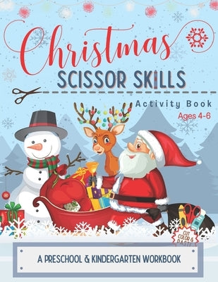 Christmas Scissor Skills Activity Book: Cutting Coloring & Pasting Practice Workbook for Kids - Preschoolers and Kindergarten for Educational Readines by Lilliput Learning