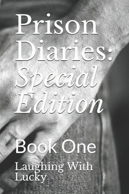 Prison Diaries: Special Edition: Book One by Lucky, Laughing with