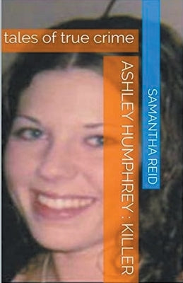 Ashley Humphrey, Killer by Reid, Samantha