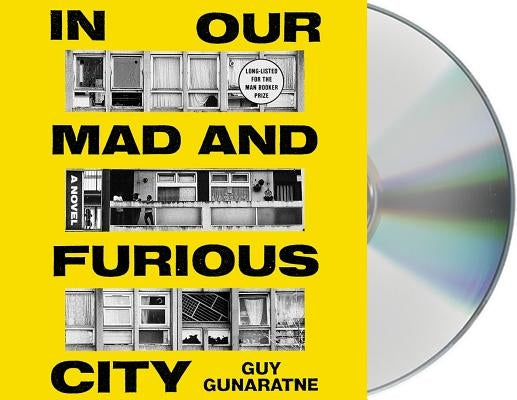 In Our Mad and Furious City by Gunaratne, Guy