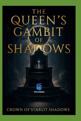 Crown of Starlit Shadows: The Queen's Gambit of Shadows: A Dark Fae Romantasy of Love, Power, and Betrayal by Sharma, Reema