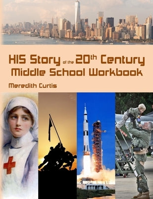 HIS Story of the 20th Century Middle School Workbook by Curtis, Meredith