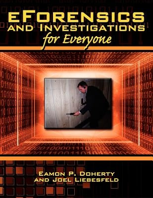 eForensics and Investigations for Everyone by Doherty, Eamon P.