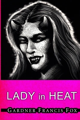Lady from L.U.S.T. #11- Lady in Heat by Fox, Gardner Francis