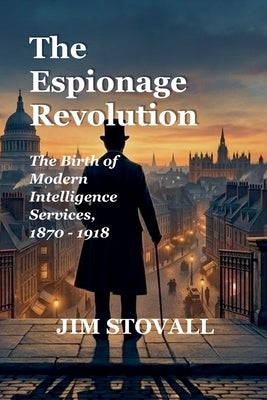 The Espionage Revolution by Stovall, Jim