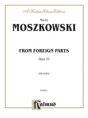 From Foreign Parts, Opus 23: For Piano by Moszkowski, Moritz