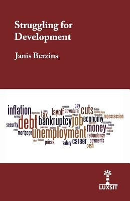 Struggling for Development by Berzins, Janis