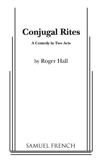 Conjugal Rites by Hall, Roger