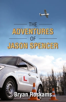 The Adventures of Jason Spencer by Roskams, Bryan