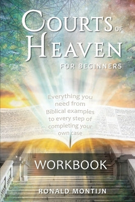 Workbook Courts of Heaven for Beginners by Montijn, Ronald