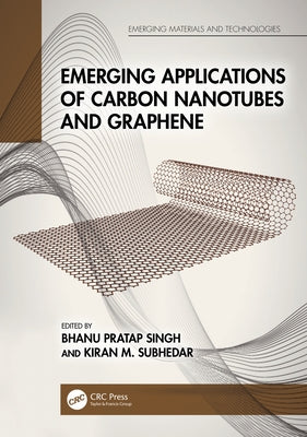 Emerging Applications of Carbon Nanotubes and Graphene by Singh, Bhanu Pratap