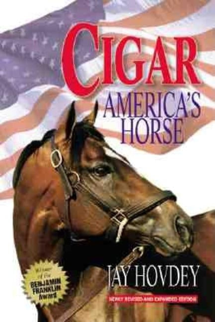 Cigar, Revised: America's Horse by Hovdey, Jay