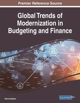 Global Trends of Modernization in Budgeting and Finance by Ushakov, Denis