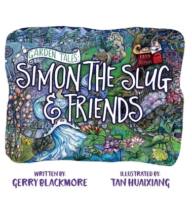 Garden Tales: Simon the Slug and Friends by Blackmore, Gerry