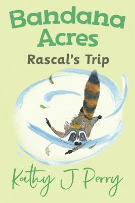 Rascal's Trip by Perry, Kathy J.
