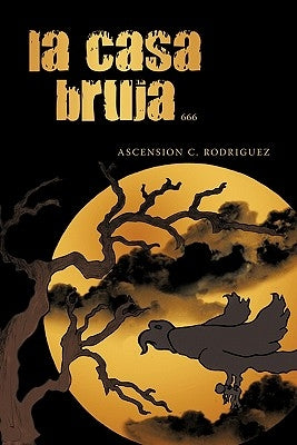 La Casa Bruja: 666 by Rodriguez, Ascension C.