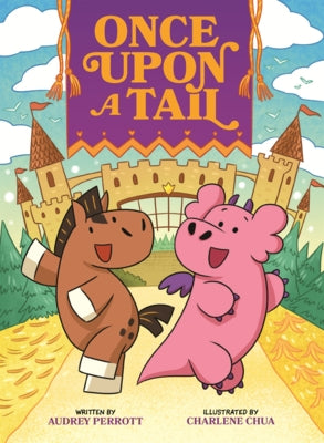 Once Upon a Tail: A Horse and Dragon Graphic Novel by Perrott, Audrey