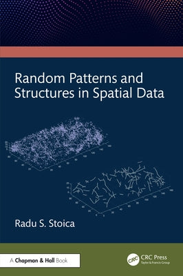 Random Patterns and Structures in Spatial Data by Stoica, Radu