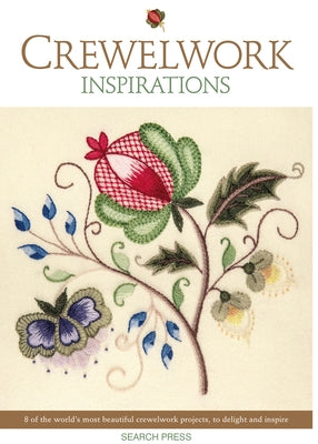 Crewelwork Inspirations: 8 of the World's Most Beautiful Crewelwork Projects, to Delight and Inspire by Inspirations Studio