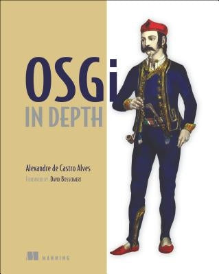 Osgi in Depth by de Castro Alves, Alexandre