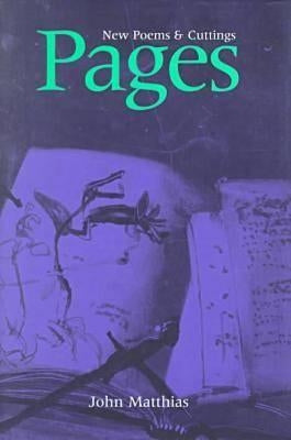 Pages: New Poems & Cuttings by Matthias, John