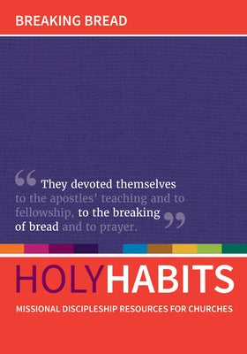 Holy Habits: Breaking Bread by Roberts, Andrew