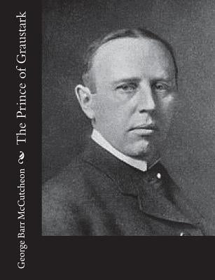 The Prince of Graustark by McCutcheon, George Barr