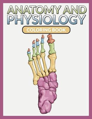 Anatomy And Physiology Coloring Book by Speedy Publishing LLC
